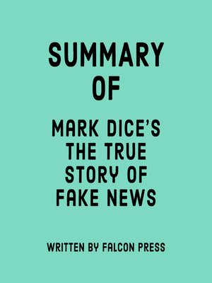 cover image of Summary of Mark Dice's the True Story of Fake News